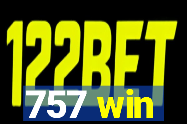 757 win